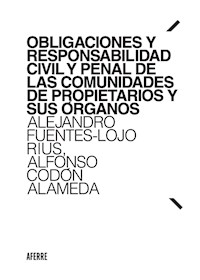 Obligaciones y responsabilidad civil y penal de las comunidades de propietarios y sus órganos - Alejandro Fuentes-Lojo Rius - ebook