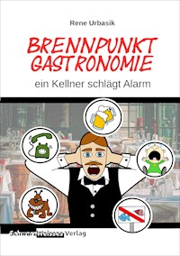 Brennpunkt Gastronomie - Rene Urbasik - ebook