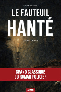LE Fauteuil hanté - Gaston Leroux - ebook