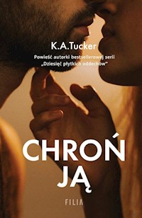 Chroń ją - K.A. Tucker - książka