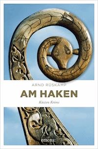 Am Haken. Kriminalhauptkommissarin Marie Geisler ermittelt in ihrem 2. Fall - Arnd Rüskamp - ebook