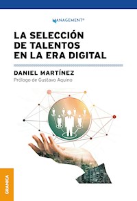 La selección de talentos en la era digital - Daniel Martinez - ebook