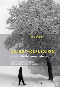 Selbstreflexion als soziale Kernkompetenz - Urs Weth - ebook
