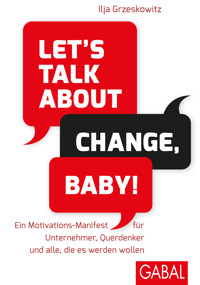 Let's talk about change, baby! - Ilja Grzeskowitz - ebook