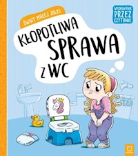 Świat małej Julki Kłopotliwa sprawa z WC Wychowanie przez czytanie -  - książka
