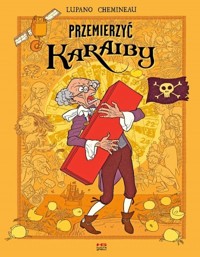 Przemierzyć Karaiby - Wilfrid Lupano - książka