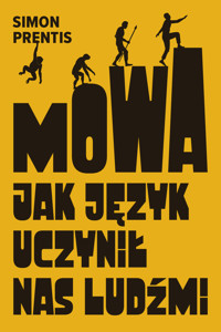 Mowa. Jak język uczynił nas ludźmi - Simon Prentis - ebook + książka