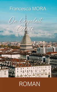 On l'appelait Céleste - Francesca Mora - ebook