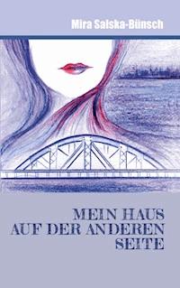 Mein Haus auf der anderen Seite - Mira Salska-Bünsch - ebook
