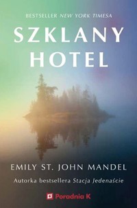 Szklany hotel - Emily St. John Mandel - książka