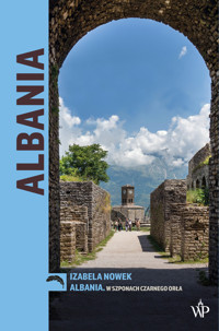 Albania. W szponach czarnego orła - Izabela Nowek - ebook + audiobook + książka