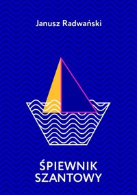 Śpiewnik szantowy - Radwański Janusz - książka