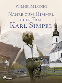 Näher zum Himmel oder Fall Karl Simpel - Wilhelm König - ebook