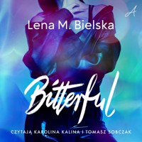 Bitterful - Lena M. Bielska - ebook + audiobook