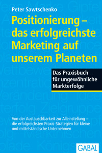 Positionierung - das erfolgreichste Marketing auf unserem Planeten - Peter Sawtschenko - ebook