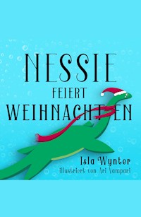 Nessie feiert Weihnachten - Isla Wynter - ebook