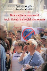 New media in popuworld tools threats and social phenomena - Węglińska Agnieszka, Węgliński Bogusław - książka