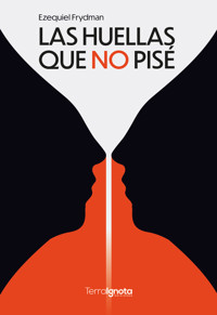 Las huellas que no pisé - Ezequiel Frydman - ebook