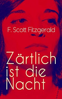 Zärtlich ist die Nacht - F. Scott Fitzgerald - ebook