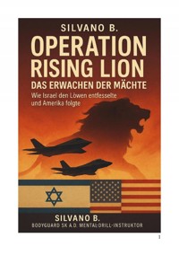"Wie Israel den Löwen entfesselte und Amerika folgte" - Silvano B - ebook