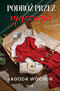 Podróż przez marzenia - Jagoda Wochlik - ebook + audiobook + książka