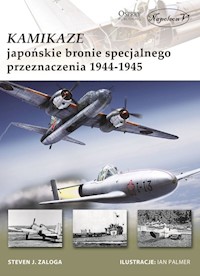 Kamikaze Japońskie bronie specjalnego przeznaczenia 1944-1945 - Zaloga Steven J. - książka
