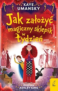 Jak założyć magiczny sklepik w tydzień - Kaye Umansky - książka