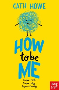 How to be Me - Cath Howe - ebook