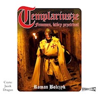 Templariusze – fenomen, który przetrwał - Roman Bolczyk - audiobook