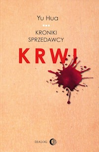 Kroniki sprzedawcy krwi - Hua Yu - książka