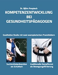Kompetenzentwicklung bei Gesundheitspädagogen - Björn Pospiech - ebook