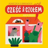 Cześć i czołem - Elbanowska Agnieszka - książka