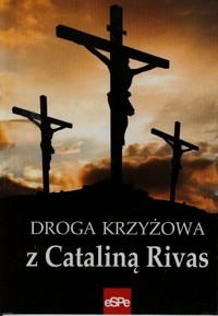 Droga krzyżowa z Cataliną Rivas - Matusiak Anna - książka