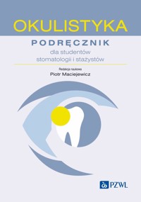Okulistyka. podręcznik dla studentów stomatologii i stażystów - Piotr Maciejewicz - książka