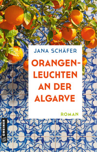 Orangenleuchten an der Algarve - Jana Schäfer - ebook