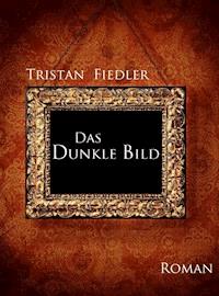 Das Dunkle Bild - Tristan Fiedler - ebook