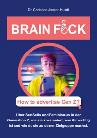 Brain Fuck - Christina Jacker-Hundt - ebook
