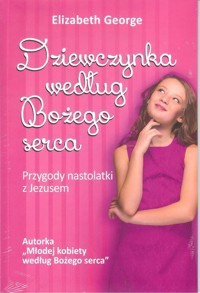 Dziewczynka według Bożego serca - Elizabeth George - książka