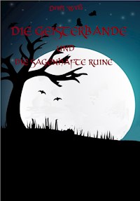 Die Geisterbande und die sagenhafte Ruine - Dennis Weiß - ebook