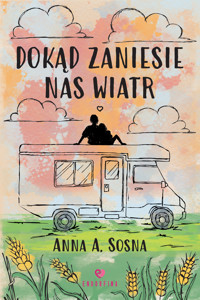 Dokąd zaniesie nas wiatr - Anna A. Sosna - ebook