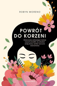 Powrót do korzeni - Moreno Robyn - książka