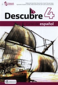 Descubre 4 Język hiszpański Podręcznik - Lopez Xavier Pascual, Dudziak-Szukała Agnieszka, Kaźmierczak Arleta, Gonzalez Jose Carlos Garcia, Spychała-Wawrzyniak Małgorzata - książka