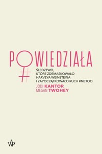 Powiedziała - Jodi Kantor, Megan Twohey - książka