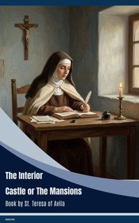 The Interior Castle or The Mansions - St. Teresa of Avila - ebook
