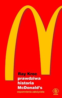 Prawdziwa historia McDonald’s - Ray Kroc - książka