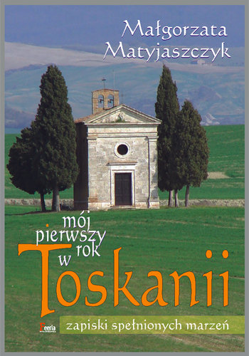 Okładka książki Mój pierwszy rok w Toskanii