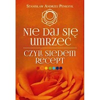 Nie daj się umrzeć, czyli siedem recept - Penksyk Andrzej - książka