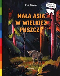 Mała Asia w wielkiej puszczy - Ewa Nowak - książka