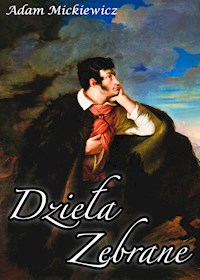 Dzieła Zebrane Adama Mickiewicza - Adam Mickiewicz - ebook