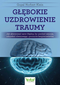 Głębokie uzdrowienie traumy - Gopal Norbert Klein - ebook
